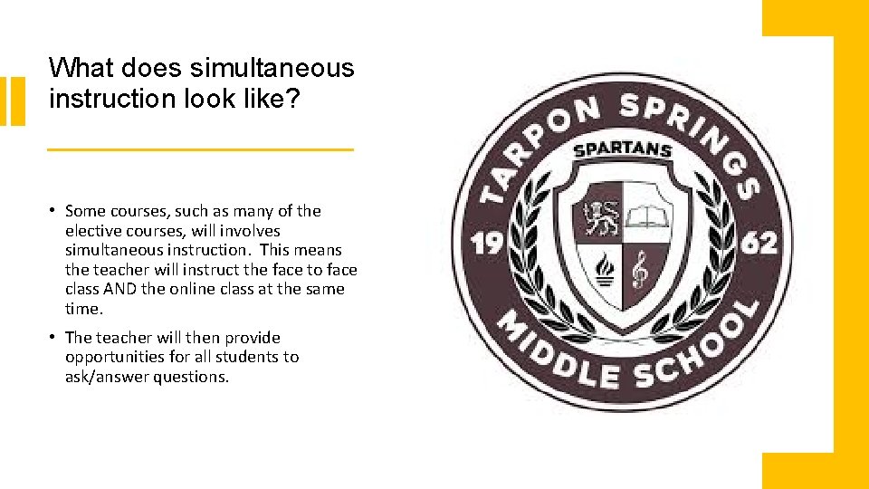 What does simultaneous instruction look like? • Some courses, such as many of the