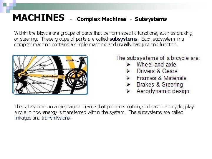 MACHINES - Complex Machines - Subsystems Within the bicycle are groups of parts that