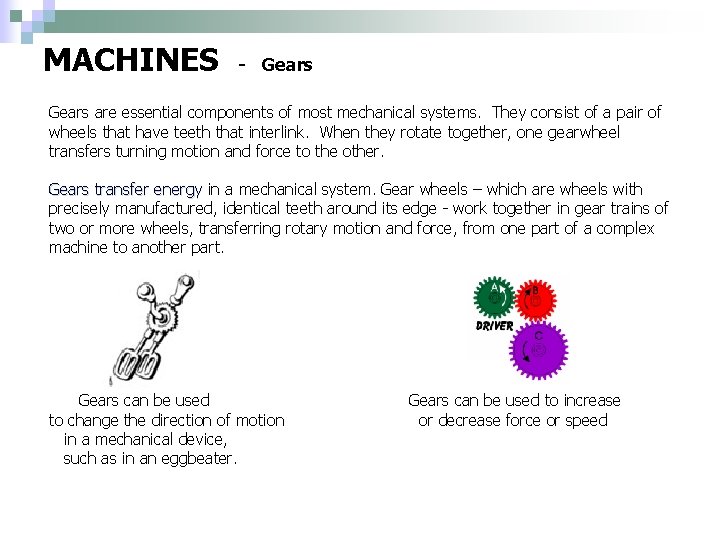 MACHINES - Gears are essential components of most mechanical systems. They consist of a