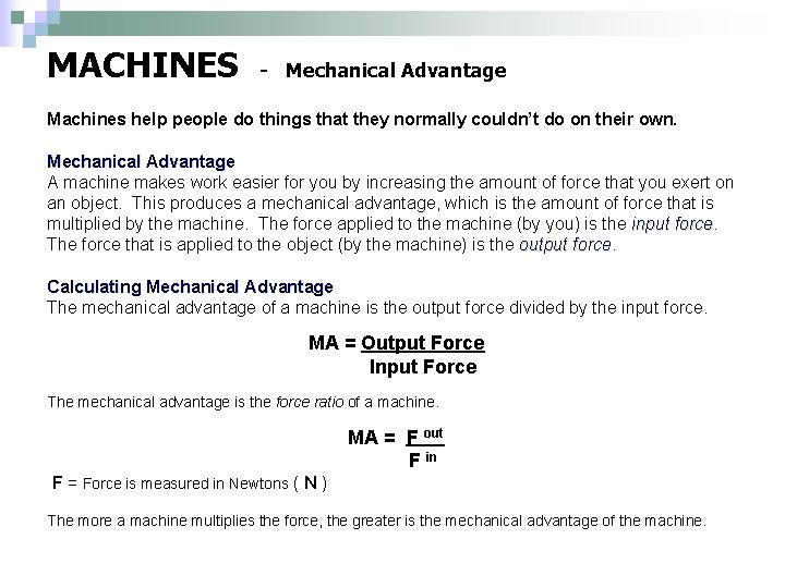 MACHINES - Mechanical Advantage Machines help people do things that they normally couldn’t do