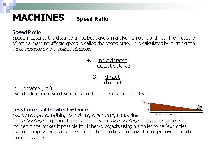MACHINES - Speed Ratio Speed measures the distance an object travels in a given