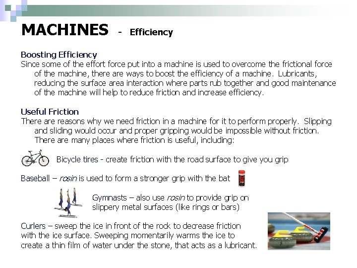 MACHINES - Efficiency Boosting Efficiency Since some of the effort force put into a