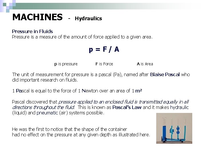 MACHINES - Hydraulics Pressure in Fluids Pressure is a measure of the amount of