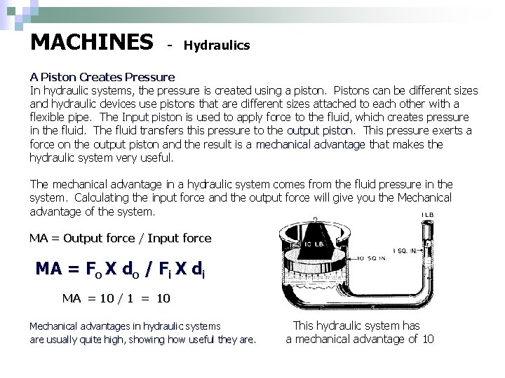 MACHINES - Hydraulics A Piston Creates Pressure In hydraulic systems, the pressure is created
