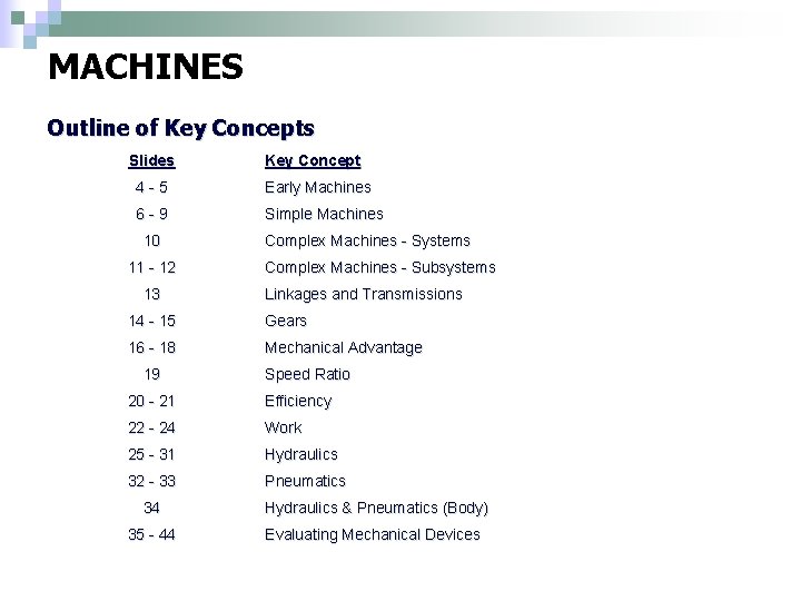 MACHINES Outline of Key Concepts Slides Key Concept 4 -5 Early Machines 6 -9