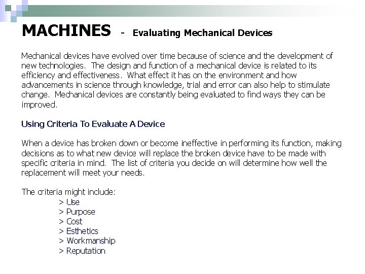 MACHINES - Evaluating Mechanical Devices Mechanical devices have evolved over time because of science