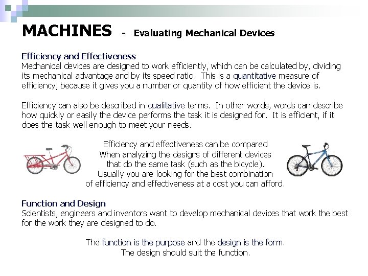MACHINES - Evaluating Mechanical Devices Efficiency and Effectiveness Mechanical devices are designed to work