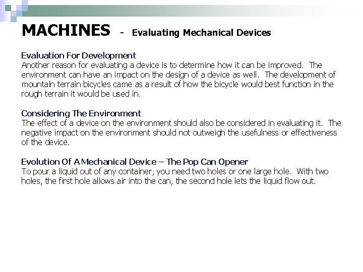 MACHINES - Evaluating Mechanical Devices Evaluation For Development Another reason for evaluating a device