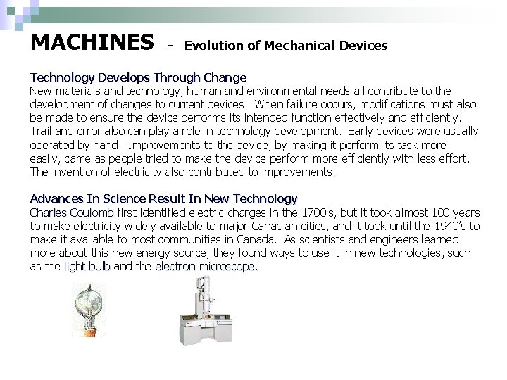 MACHINES - Evolution of Mechanical Devices Technology Develops Through Change New materials and technology,