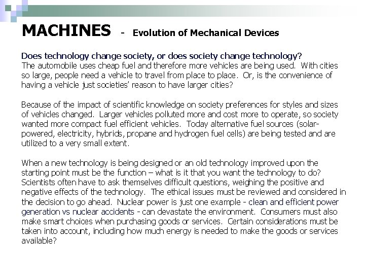 MACHINES - Evolution of Mechanical Devices Does technology change society, or does society change