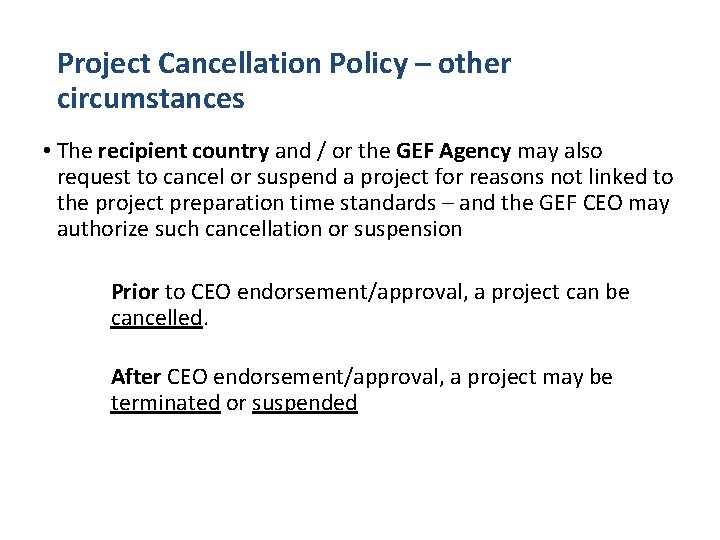 Project Cancellation Policy – other circumstances • The recipient country and / or the