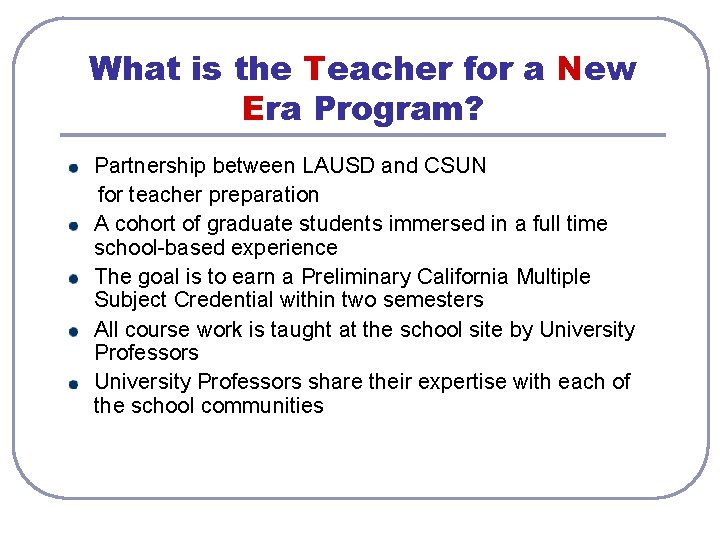 What is the Teacher for a New Era Program? Partnership between LAUSD and CSUN