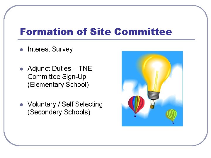 Formation of Site Committee l Interest Survey l Adjunct Duties – TNE Committee Sign-Up