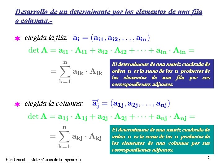 Desarrollo de un determinante por los elementos de una fila o columna. - ¬