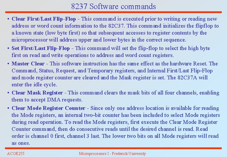 8237 Software commands • Clear First/Last Flip-Flop - This command is executed prior to