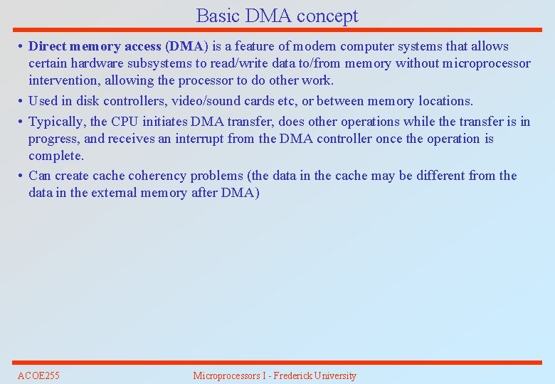Basic DMA concept • Direct memory access (DMA) is a feature of modern computer