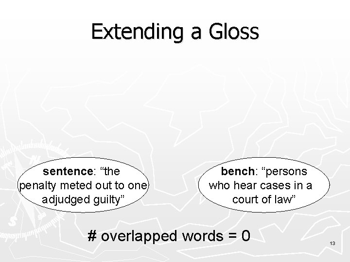 Extending a Gloss sentence: “the penalty meted out to one adjudged guilty” bench: “persons