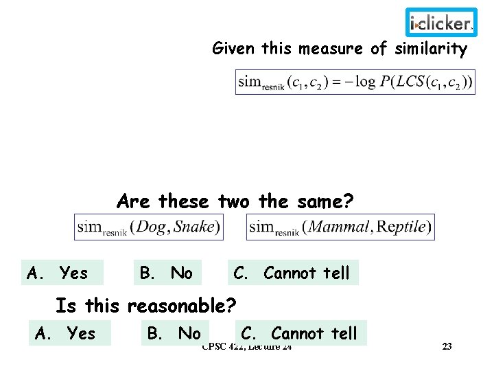 Given this measure of similarity Are these two the same? A. Yes B. No