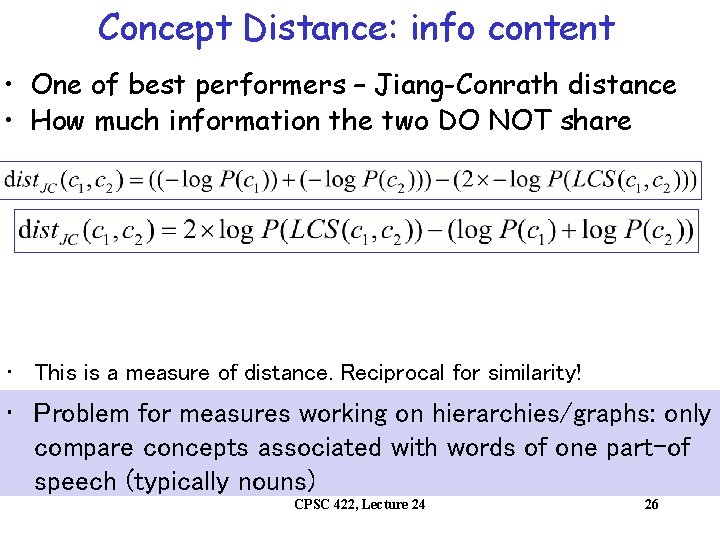 Concept Distance: info content • One of best performers – Jiang-Conrath distance • How