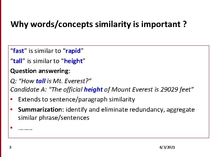 Why words/concepts similarity is important ? “fast” is similar to “rapid” “tall” is similar