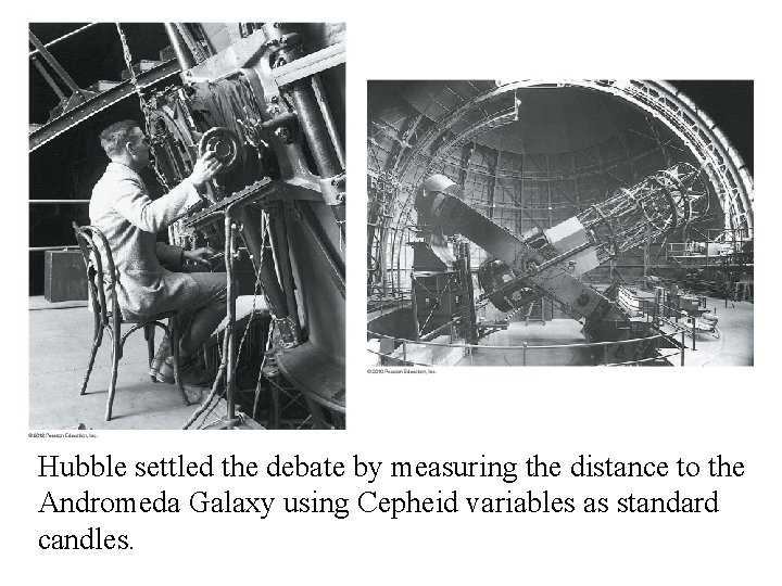 Hubble settled the debate by measuring the distance to the Andromeda Galaxy using Cepheid