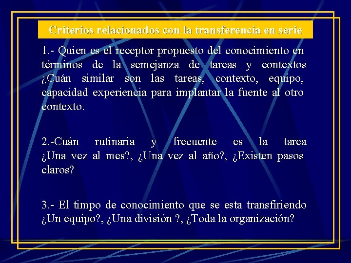 Criterios relacionados con la transferencia en serie 1. - Quien es el receptor propuesto Criterios relacionados con la transferencia en serie 1. - Quien es el receptor propuesto