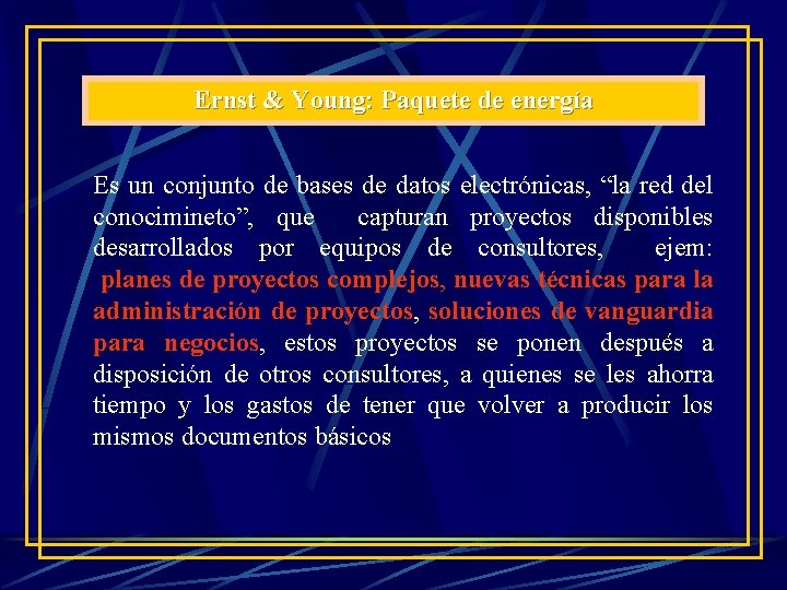 Ernst & Young: Paquete de energía Es un conjunto de bases de datos electrónicas, Ernst & Young: Paquete de energía Es un conjunto de bases de datos electrónicas,