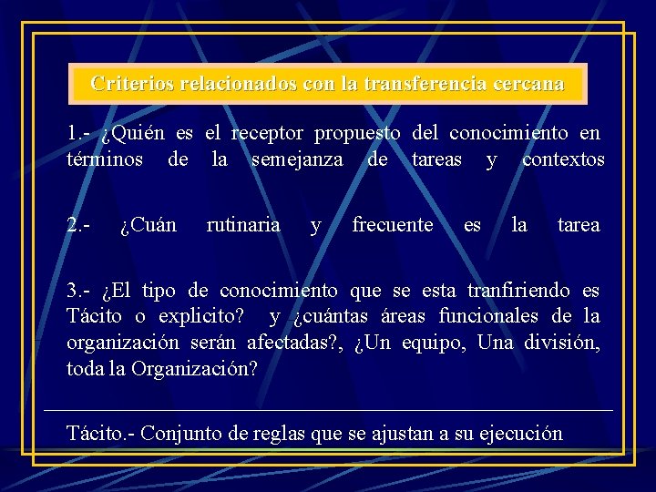 Criterios relacionados con la transferencia cercana 1. - ¿Quién es el receptor propuesto del Criterios relacionados con la transferencia cercana 1. - ¿Quién es el receptor propuesto del