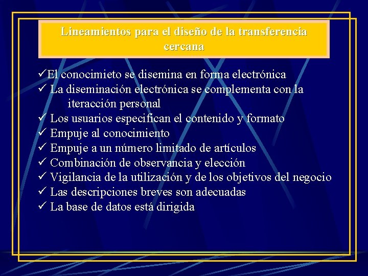 Lineamientos para el diseño de la transferencia cercana El conocimieto se disemina en forma Lineamientos para el diseño de la transferencia cercana El conocimieto se disemina en forma