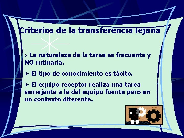 Criterios de la transferencia lejana Ø La naturaleza de la tarea es frecuente y Criterios de la transferencia lejana Ø La naturaleza de la tarea es frecuente y