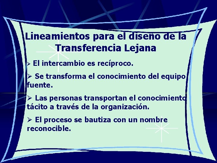 Lineamientos para el diseño de la Transferencia Lejana Ø El intercambio es recíproco. Ø Lineamientos para el diseño de la Transferencia Lejana Ø El intercambio es recíproco. Ø
