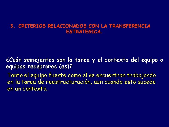 3. CRITERIOS RELACIONADOS CON LA TRANSFERENCIA ESTRATEGICA. ¿Cuán semejantes son la tarea y el 3. CRITERIOS RELACIONADOS CON LA TRANSFERENCIA ESTRATEGICA. ¿Cuán semejantes son la tarea y el