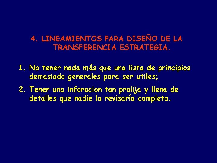 4. LINEAMIENTOS PARA DISEÑO DE LA TRANSFERENCIA ESTRATEGIA. 1. No tener nada más que 4. LINEAMIENTOS PARA DISEÑO DE LA TRANSFERENCIA ESTRATEGIA. 1. No tener nada más que