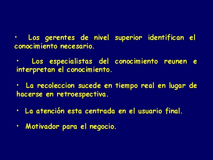 • Los gerentes de nivel superior identifican el conocimiento necesario. • Los especialistas • Los gerentes de nivel superior identifican el conocimiento necesario. • Los especialistas