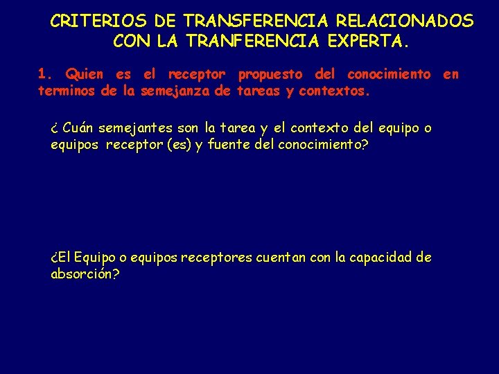 CRITERIOS DE TRANSFERENCIA RELACIONADOS CON LA TRANFERENCIA EXPERTA. 1. Quien es el receptor propuesto CRITERIOS DE TRANSFERENCIA RELACIONADOS CON LA TRANFERENCIA EXPERTA. 1. Quien es el receptor propuesto