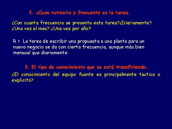 2. ¿Cuan rutinaria y frecuente es la tarea. ¿Con cuanta frecuencia se presenta esta 2. ¿Cuan rutinaria y frecuente es la tarea. ¿Con cuanta frecuencia se presenta esta