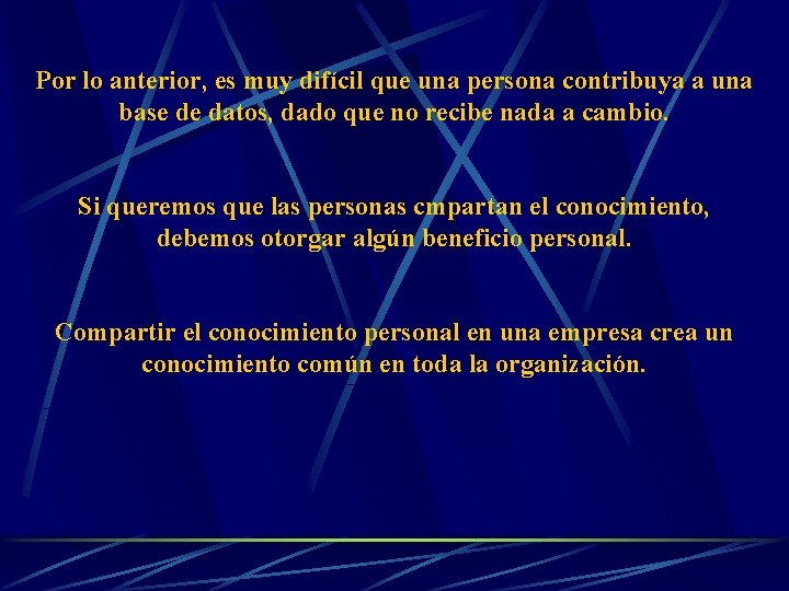 Por lo anterior, es muy difícil que una persona contribuya a una base de Por lo anterior, es muy difícil que una persona contribuya a una base de