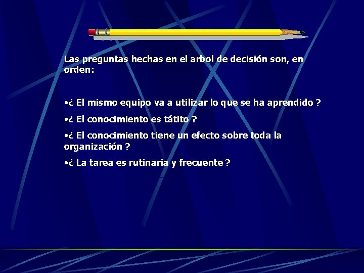 Las preguntas hechas en el arbol de decisión son, en orden: • ¿ El Las preguntas hechas en el arbol de decisión son, en orden: • ¿ El