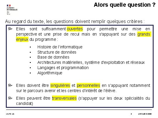 Alors quelle question ? Au regard du texte, les questions doivent remplir quelques critères