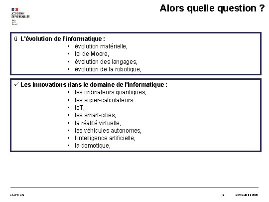 Alors quelle question ? ü L'évolution de l’informatique : • évolution matérielle, • loi