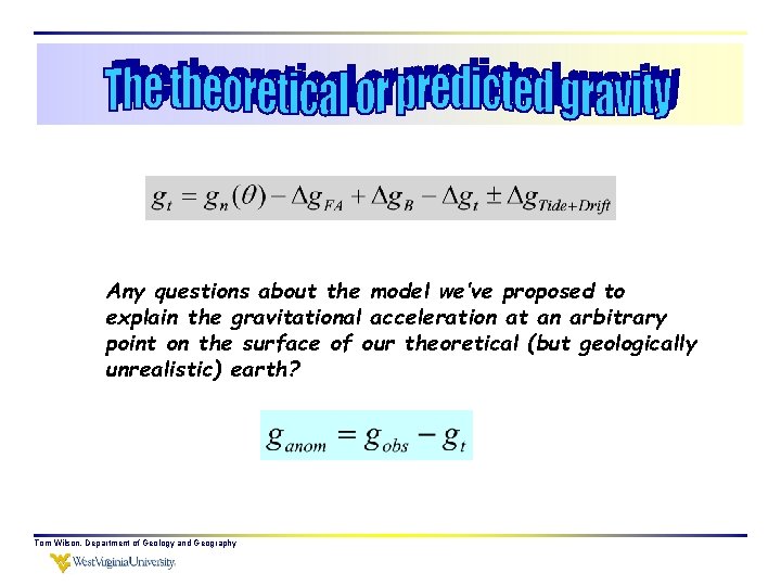 Any questions about the model we’ve proposed to explain the gravitational acceleration at an