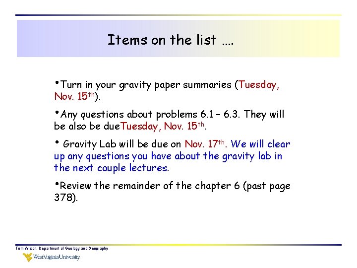 Items on the list …. • Turn in your gravity paper summaries (Tuesday, Nov.