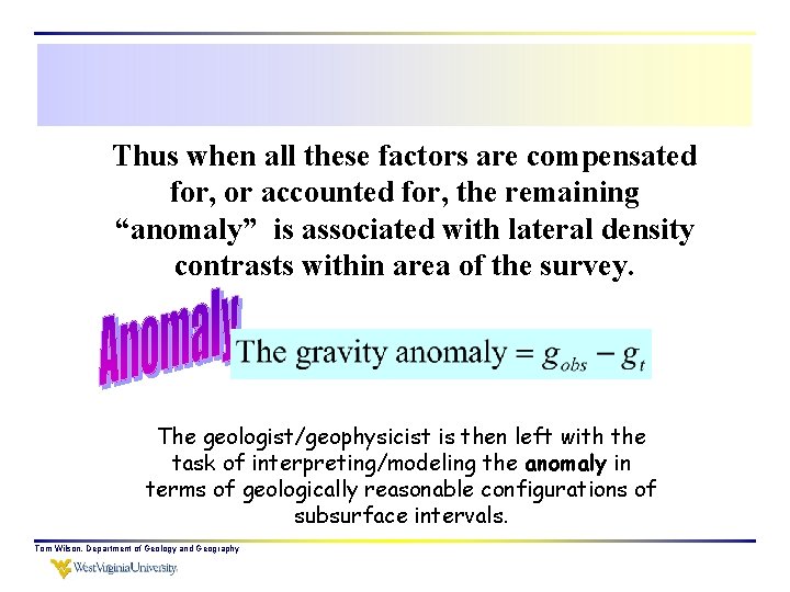 Thus when all these factors are compensated for, or accounted for, the remaining “anomaly”