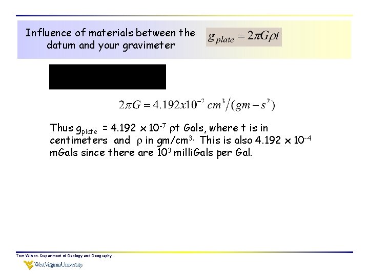 Influence of materials between the datum and your gravimeter Thus gplate = 4. 192