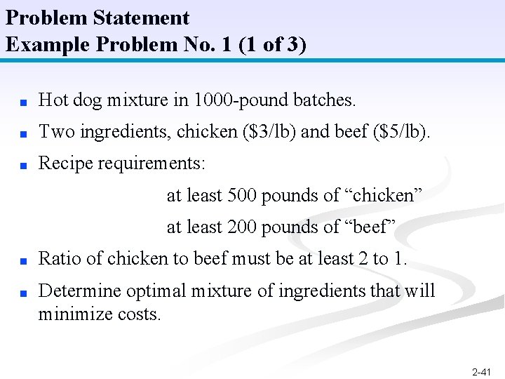 Problem Statement Example Problem No. 1 (1 of 3) ■ Hot dog mixture in