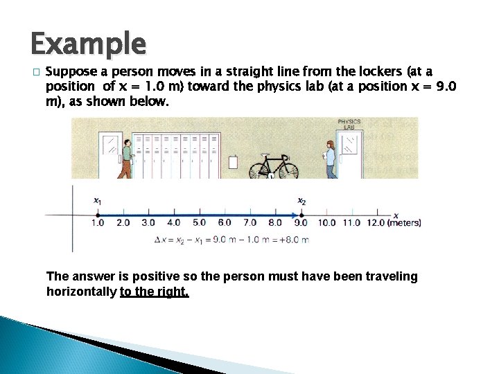 Example � Suppose a person moves in a straight line from the lockers (at