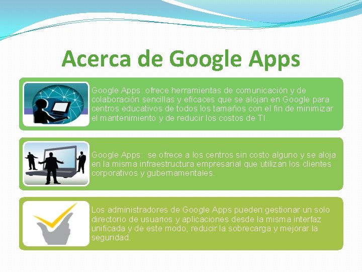 Acerca de Google Apps: ofrece herramientas de comunicación y de colaboración sencillas y eficaces