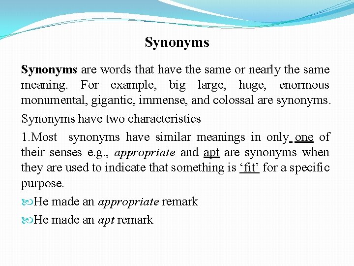 Synonyms are words that have the same or nearly the same meaning. For example,
