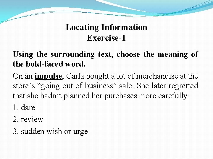 Locating Information Exercise-1 Using the surrounding text, choose the meaning of the bold-faced word.