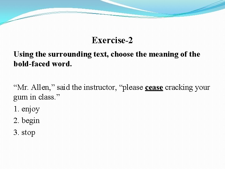 Exercise-2 Using the surrounding text, choose the meaning of the bold-faced word. “Mr. Allen,